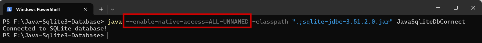 how to get rid of all the following WARNING: A restricted method in java.lang.System has been called WARNING: java.lang.System::load has been called by org.sqlite.SQLiteJDBCLoader in an unnamed module (file:/F:/Java-Sqlite3-Database/sqlite-jdbc-3.51.2.0.jar) WARNING: Use --enable-native-access=ALL-UNNAMED to avoid a warning for callers in this module WARNING: Restricted methods will be blocked in a future release unless native access is enabled warning messages while running sqlite jdbc driver